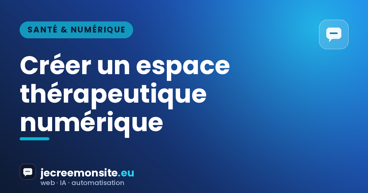 Créer un espace thérapeutique numérique : entre sécurité, douceur et autonomie