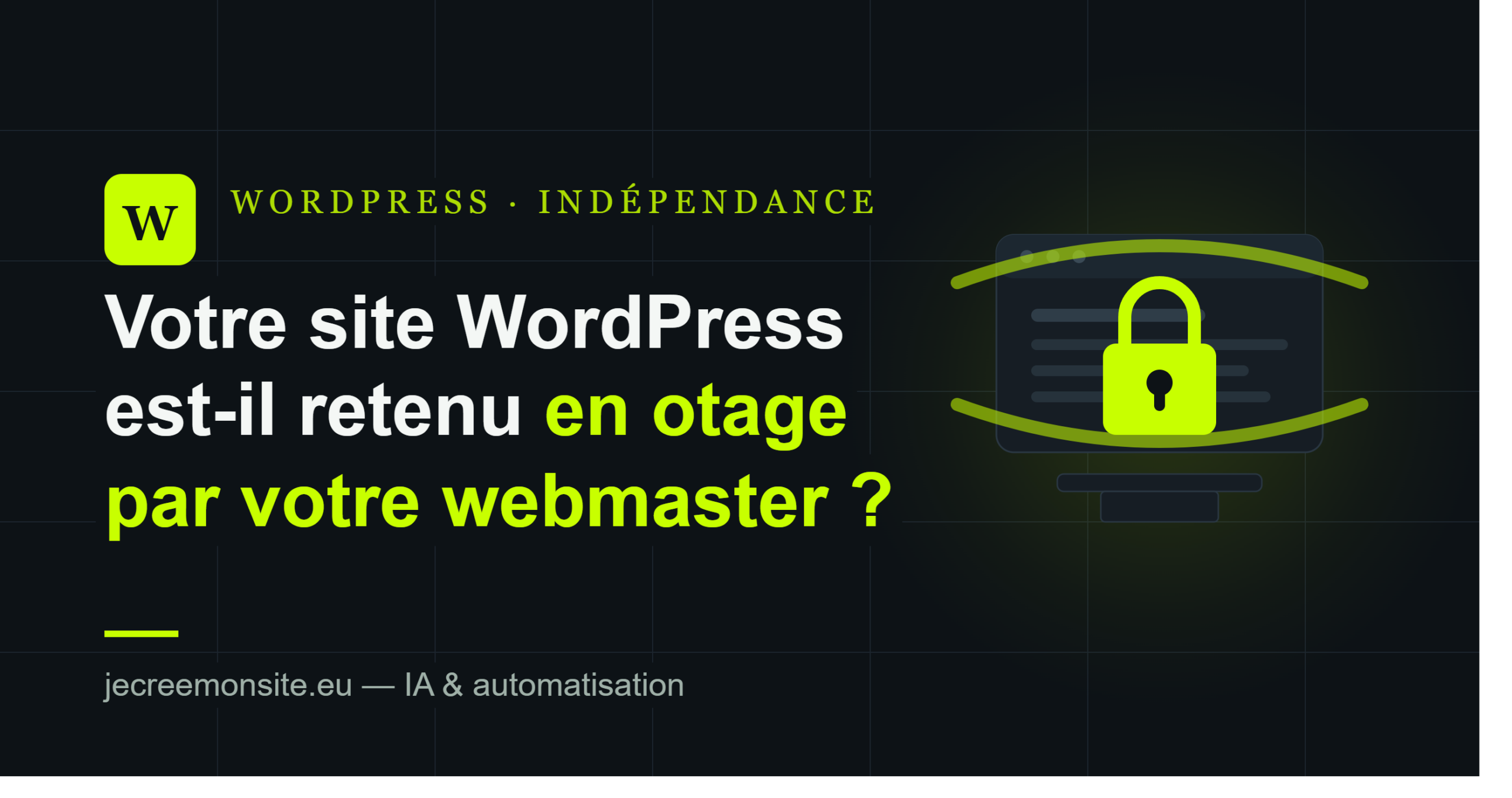 Votre site WordPress est-il retenu en otage par votre webmaster ?