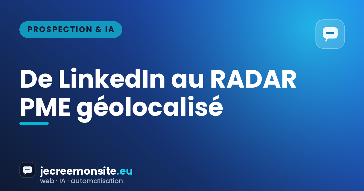 De linkedin prospect à Radar contrôle PME géolocalisé
