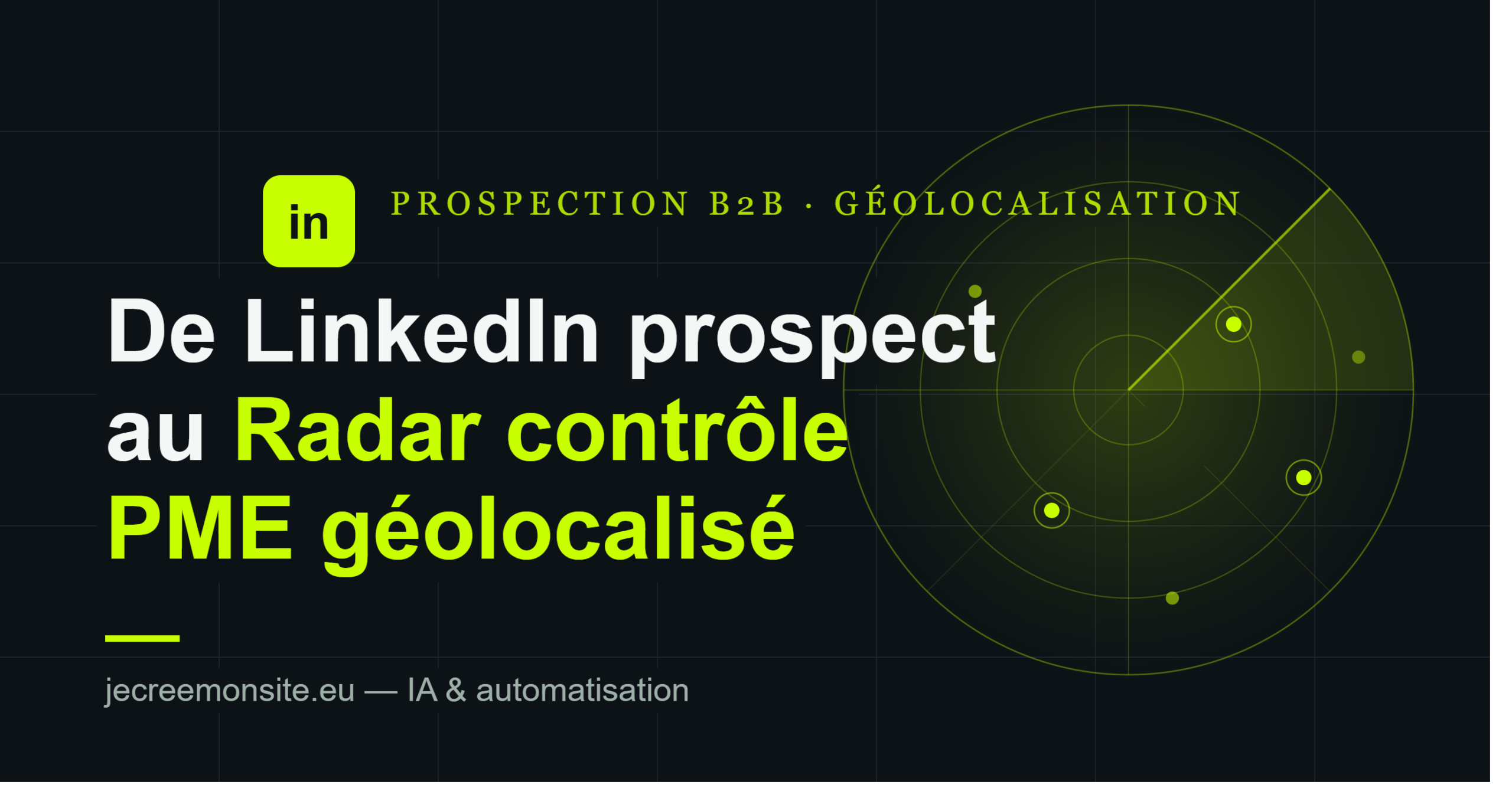 De linkedin prospect à Radar contrôle PME géolocalisé